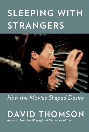 Sleeping with Strangers: How the Movies Shaped Desire 